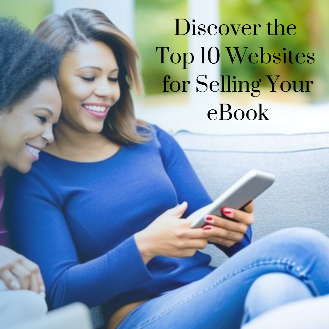 Discover the Top 10 Websites for Selling Your eBook